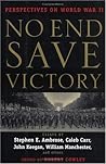 No End Save Victory: Perspectives on World War II