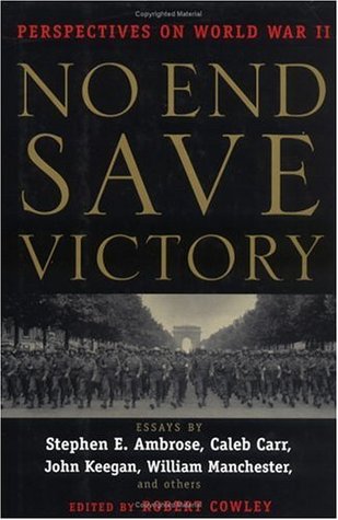 No End Save Victory: Perspectives on World War II (Hardcover)