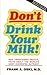 Don't Drink Your Milk!