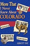 More That I Never Knew About Colorado More That I Never Knew About Colorado
