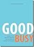 Good Busy: Productivity, Procrastination, and the Endless Pursuit of Balance