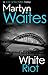White Riot by Martyn Waites