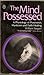 The Mind Possessed: A Physiology of Possession, Mysticism, and Faith Healing