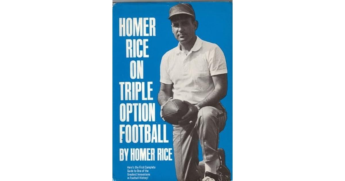 Homer Rice on triple option football by Homer Rice