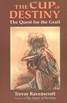 The Cup of Destiny: The Quest for the Grail The Cup of Destiny: The Quest for the Grail