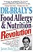 Dr. Braly's Food Allergy and Nutrition Revolution by James Braly