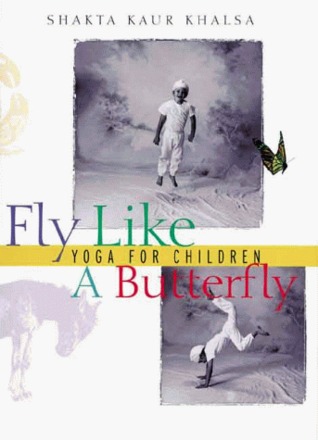 Fly Like A Butterfly: Yoga for Children (Paperback)