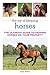 The Joy of Keeping Horses: The Ultimate Guide to Keeping Horses on Your Property (Joy of Series)