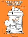 You're a Good Man, Charlie Brown, Vocal Selections You're a Good Man, Charlie Brown, Vocal Selections
