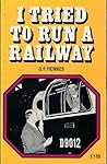 I Tried to Run a Railway by Gerard Fiennes