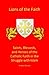 Lions of the Faith: Saints,...