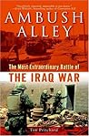 Ambush Alley: The Most Extraordinary Battle of the Iraq War