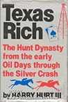 Texas Rich: The Hunt Dynasty, from the Early Oil Days Through the Silver Crash