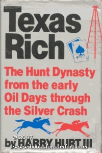 Texas Rich: The Hunt Dynasty, from the Early Oil Days Through the Silver Crash (Hardcover)