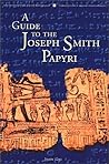 A Guide to the Joseph Smith Papyri