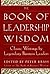 The Book of Leadership Wisdom: Classic Writings by Legendary Business Leaders