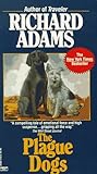 Plague Dogs by Richard  Adams