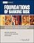 Foundations of Banking Risk: An Overview of Banking, Banking Risks, and Risk-Based Banking Regulation (Wiley Finance)