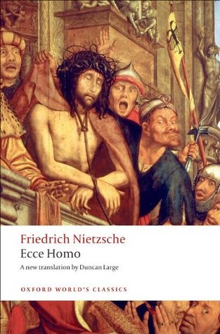 Ecce Homo: How to Become What You Are (World's Classics)