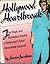 Hollywood Heartbreak: The Tragic and Mysterious Deaths of Hollywood's Most Remarkable Legends