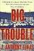 Big Trouble by J. Anthony Lukas