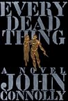 Every Dead Thing by John Connolly