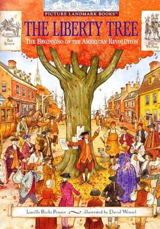 The Liberty Tree: The Beginning of the American Revolution (Picture Landmark)