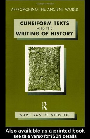 Cuneiform Texts and the Writing of History (Paperback)