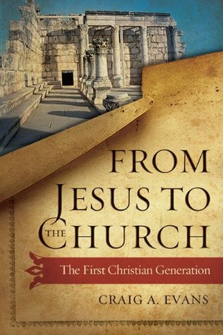 From Jesus to the Church: The First Christian Generation (Hardcover)