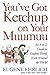 You've Got Ketchup on Your Muumuu: An A to Z Guide to English Words from Around the World