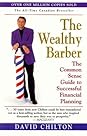 The Wealthy Barber: The Common Sense Guide to Successful Financial Planning