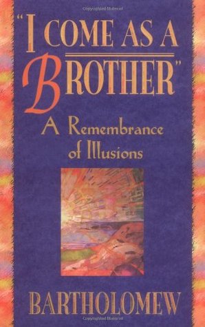 I Come As a Brother: A Remembrance of Illusions (Paperback)