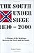 The South under siege, 1830-2000: A history of the relations between the North and the South