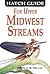 Hatch Guide for Upper Midwest Streams by Ann R. Miller