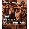 The Men Who Built...
