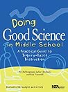 Doing Good Science In Middle School: A Practical Guide To Inquiry-Based Instruction