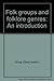 Folk Groups and Folklore Genres: An Introduction