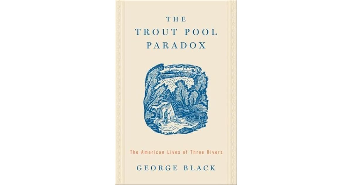 George blacks the trout pool paradox essay 08 picture