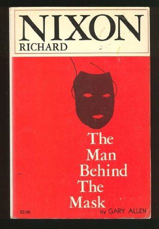 Richard Nixon the Man Behind the Mask (Paperback)