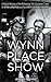 Wynn Place Show: A Biased History of the Rollicking Life & Extreme Times of Wynn Handman and the American Place Theatre