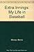 Extra Innings: My Life in Baseball
