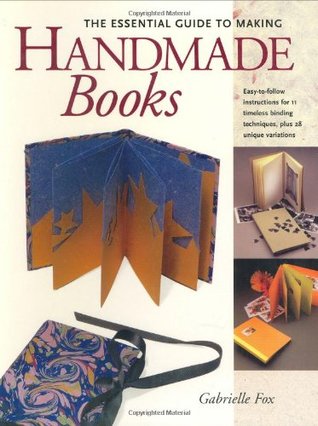 The Essential Guide to Making Handmade Books: Gabrielle Fox (Paperback)