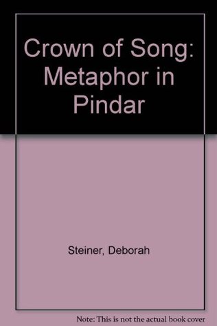 Crown of Song: Metaphor in Pindar (Hardcover)
