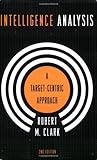 Intelligence Analysis by Robert M.  Clark