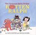 The Christmas Spirit Strikes Rotten Ralph: Great for Holiday and Christmas Reading or Gifting