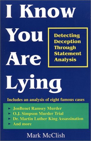 I Know You Are Lying: Detecting Deception Through Statement Analysis (Paperback)