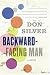 Backward-Facing Man: An Epic Generational Novel of 1960s Idealism and the Search for Redemption Decades Later