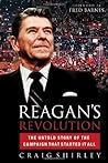 Reagan's Revolution: The Untold Story of the Campaign That Started It All
