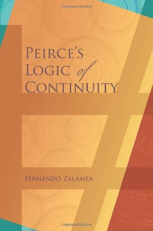 Peirce's Logic of Continuity: A Conceptual and Mathematical Approach (Paperback)