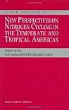 New Perspectives on Nitrogen Cycling in the Temperate and Tropical Americas: Report of the International SCOPE Nitrogen Project